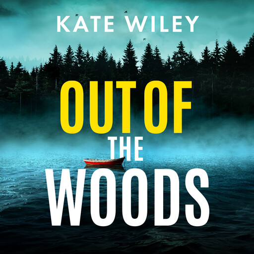 Out of the Woods, Kate Wiley
