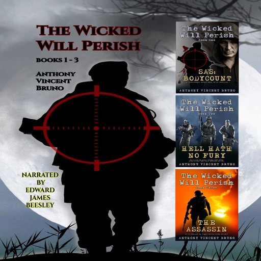 Wicked Will Perish, The - Books 1 - 3, Anthony Vincent Bruno