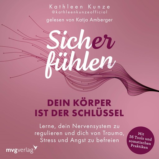 Sich(er) fühlen: Dein Körper ist der Schlüssel, Christof Leim, Kathleen Kunze