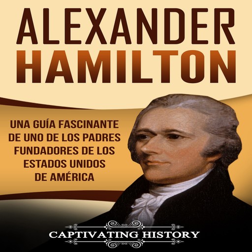 Alexander Hamilton, Captivating History