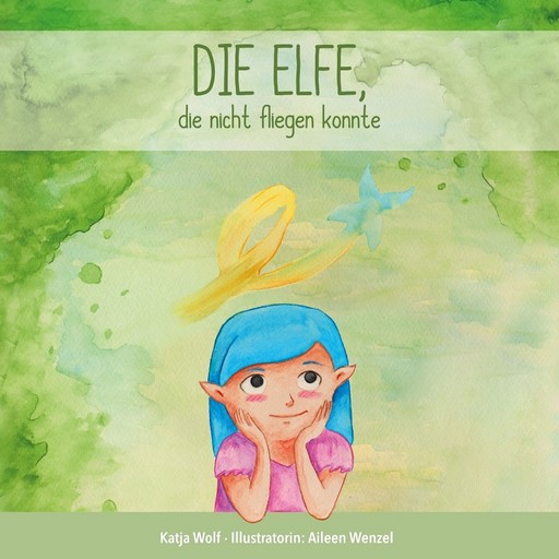 Die Elfe, die nicht fliegen konnte, Katja Wolf