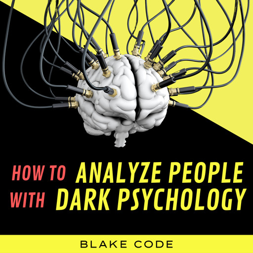 How to Analyze people with Dark Psychology, Blake Code
