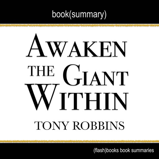 Awaken the Giant Within by Tony Robbins - Book Summary, Dean Bokhari