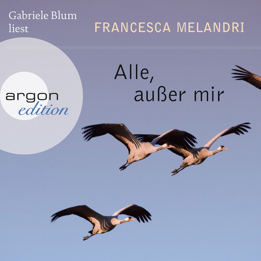 Alle, außer mir (Ungekürzte Lesung), Francesca Melandri