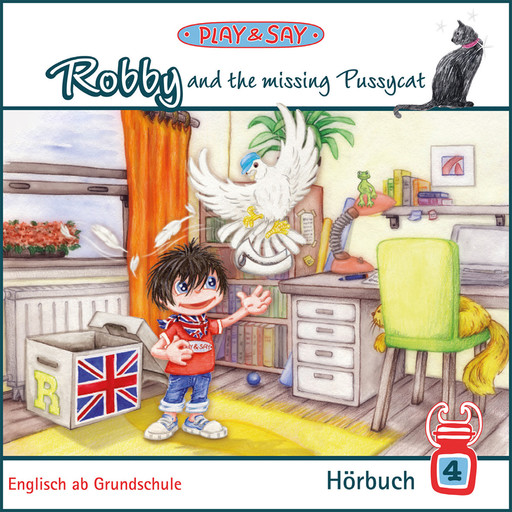 Robby and the missing Pussycat - Play & Say - Englisch ab Grundschule, Band 4 (Ungekürzt), Fiona Simpson-Stöber