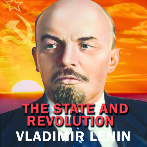 The State and Revolution, Vladimir Il'ich Lenin