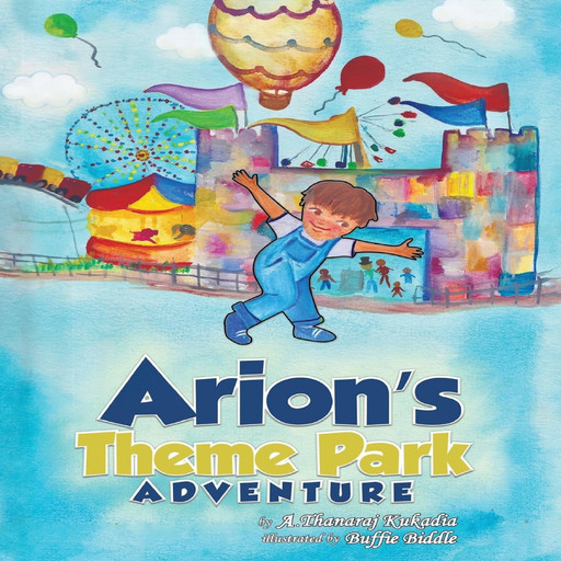 Arion's Theme Park Adventure, A. Thanaraj Kukadia