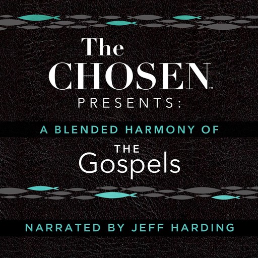 The Chosen Presents: A Blended Harmony of the Gospels, Amanda Jenkins, Dallas Jenkins, Steve Laube