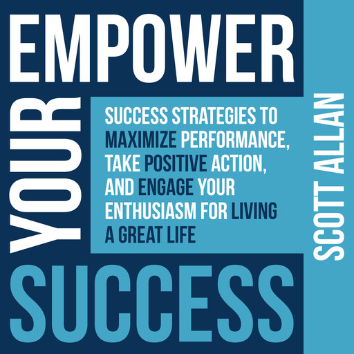 Empower Your Success, Scott Allan