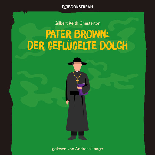 Pater Brown: Der geflügelte Dolch (Ungekürzt), Gilbert Keith Chesterton