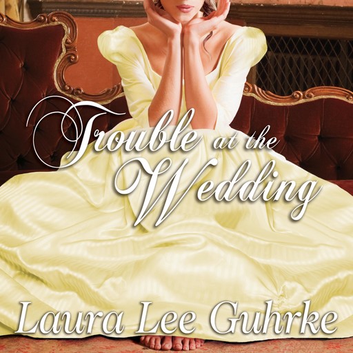 Trouble at the Wedding, Laura Lee Guhrke