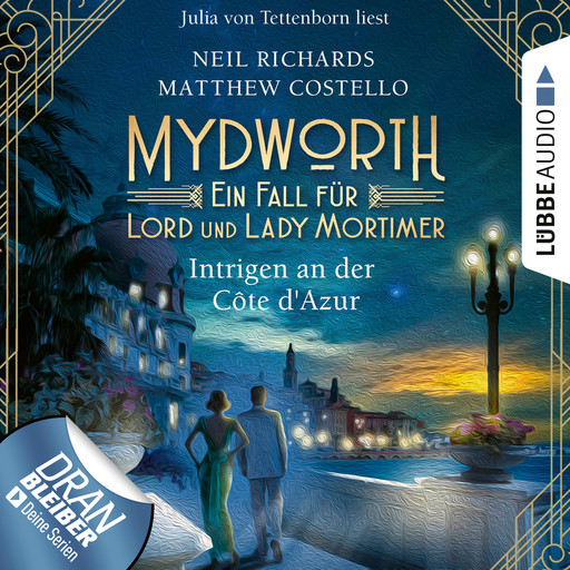 Intrigen an der Côte d'Azur - Mydworth - Ein Fall für Lord und Lady Mortimer, Band 8 (Ungekürzt), Matthew Costello, Neil Richards