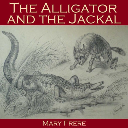 The Alligator and the Jackal, Mary Frere