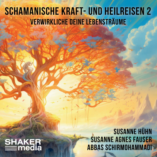 Schamanische Kraft- und Heilreisen 2, Abbas Schirmohammadi, Susanne Fauser