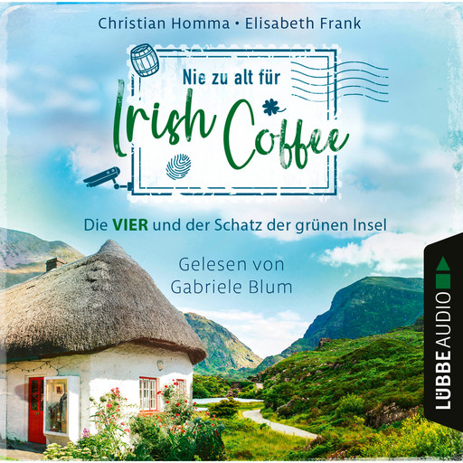 Nie zu alt für Irish Coffee - Die VIER - Die VIER und der Schatz der grünen Insel, Teil 3 (Ungekürzt), Christian Homma, Elisabeth Frank