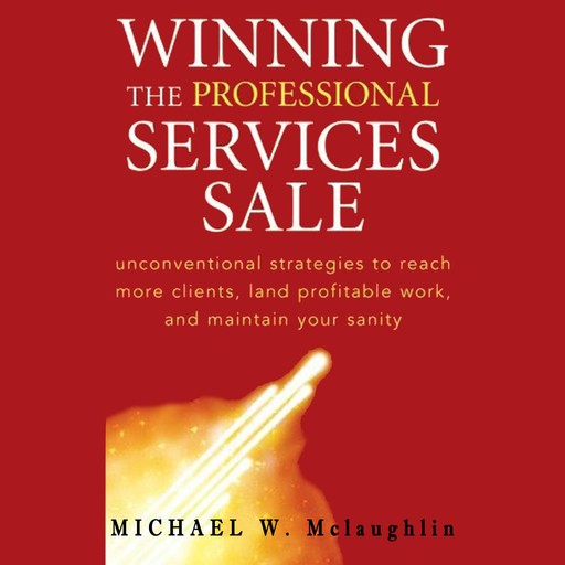 Winning the Professional Services Sale, Michael McLaughlin