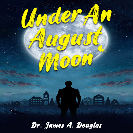 Under an August Moon, James Douglas
