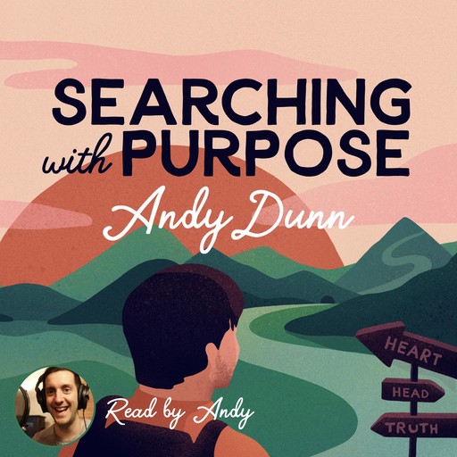 Searching With Purpose, Andy Dunn