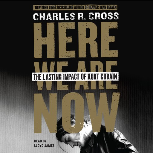 Here We Are Now, Charles R.Cross