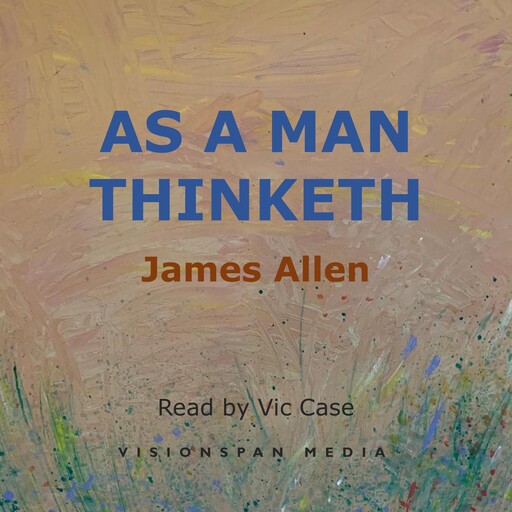 As a Man Thinketh, James Allen