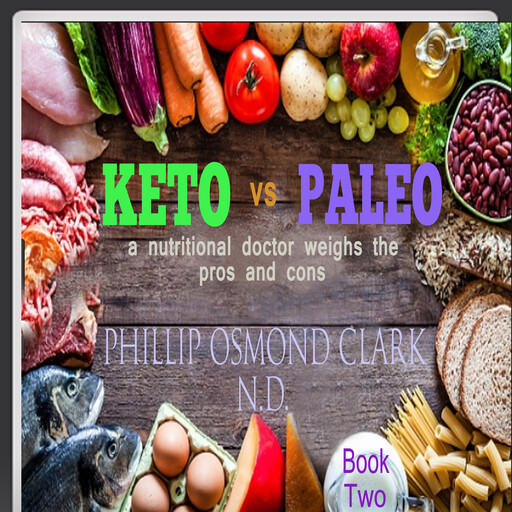 Keto vs Paleo, N.D., Phillip Osmond Clark