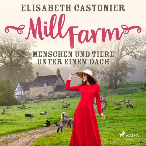 Mill Farm - Menschen und Tiere unter einem Dach, Elisabeth Castonier