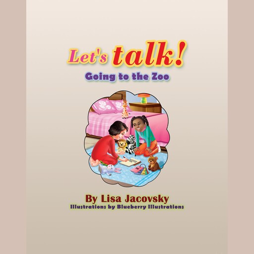 Lets Talk! Going to the zoo, lisa jacovsky