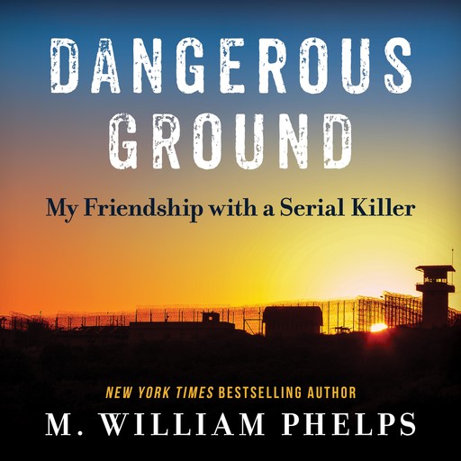 Dangerous Ground, M. William Phelps