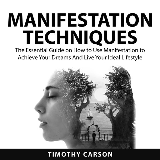 Manifestation Techniques, Timothy Carson