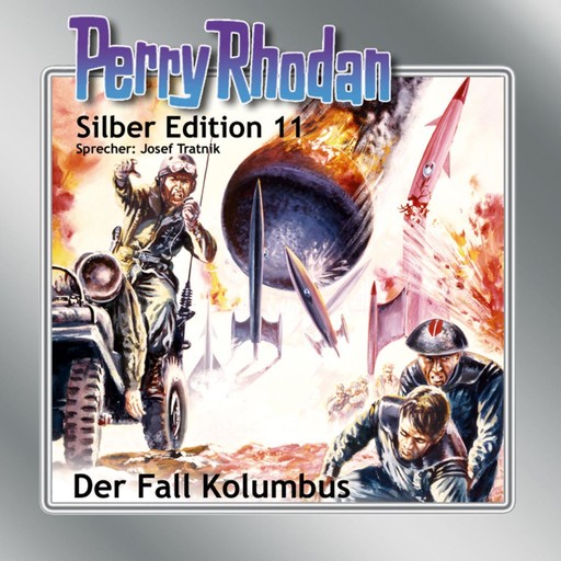 Perry Rhodan Silber Edition 11: Der Fall Kolumbus, Kurt Mahr, Clark Darlton, K.H. Scheer, Kurt Brand