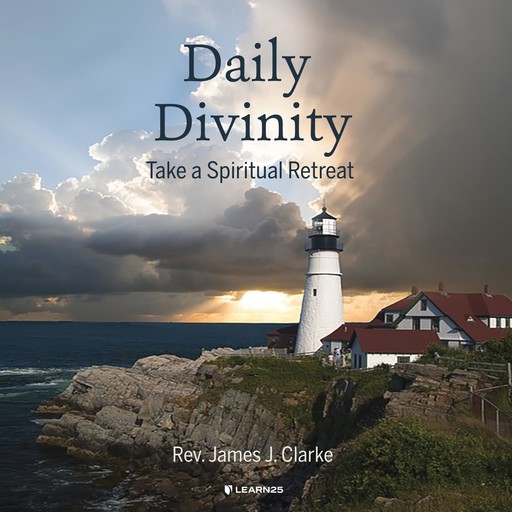 Daily Divinity: Take a Spiritual Retreat, James Clarke