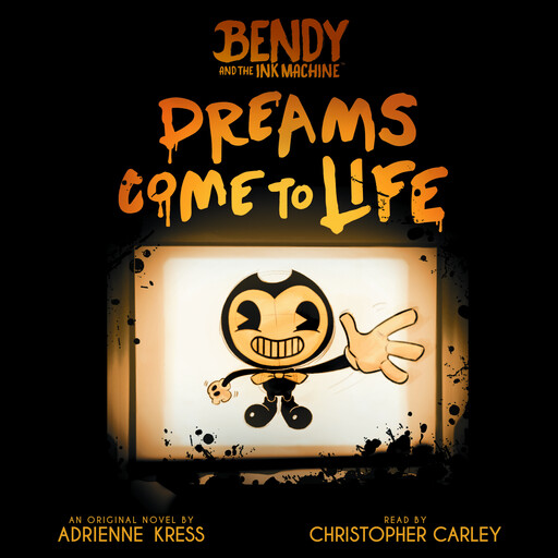 Dreams Come to Life: An AFK Book (Bendy #1), Adrienne Kress