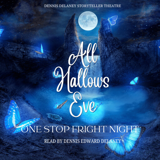 All Hallows Eve - One Stop Fright Night, Arthur Conan Doyle, Robert Browning, Mary Eleanor Wilkins Freeman, Richard Middleton, Edgar Allan Poe, David DeWitt, WW Jacobs, Dennis Edward Delaney, HH Munro, George G TouDouse