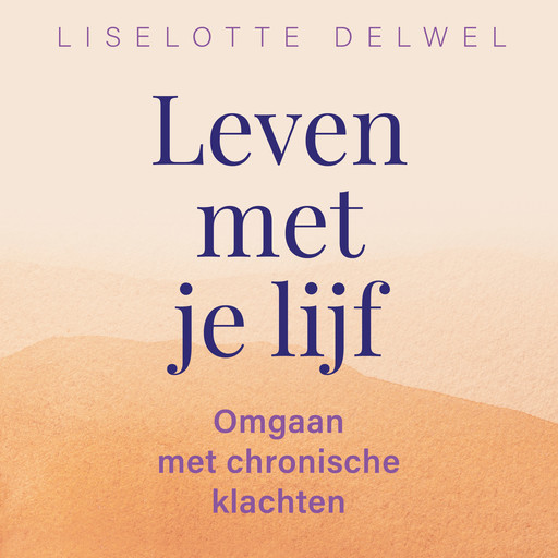 Leven met je lijf, Liselotte Delwel