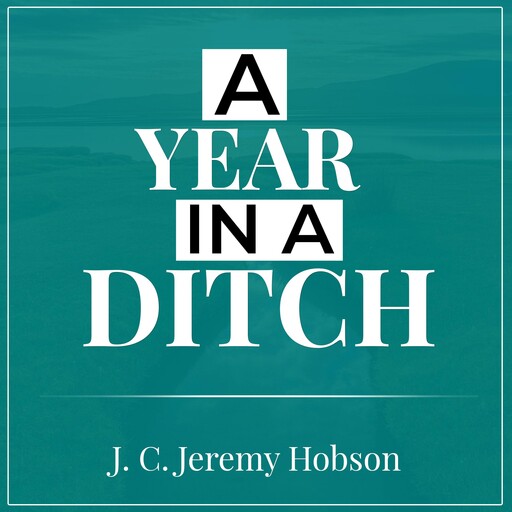 A Year in a Ditch, J.C. Jeremy Hobson