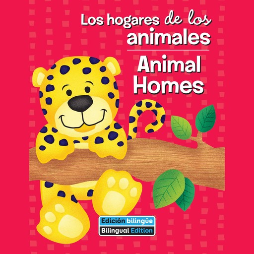 Los hogares de los animales / Animal Homes, Veronica Wagner