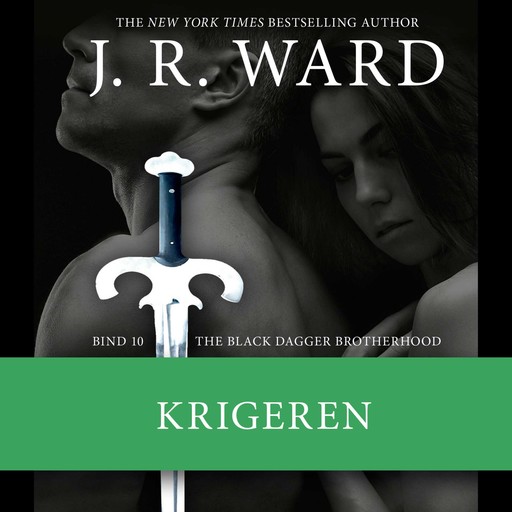 The Black Dagger Brotherhood #10: Krigeren, J.R. Ward