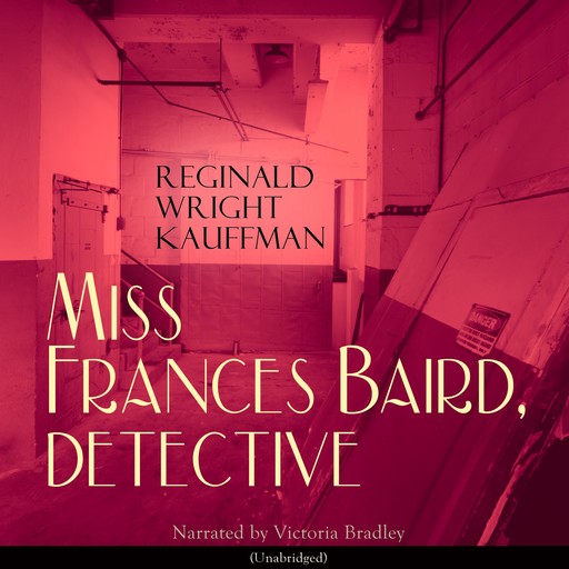 Miss Frances Baird, Detective, Reginald Wright Kauffman