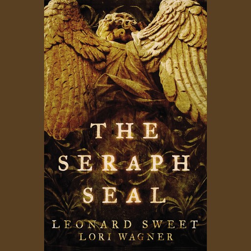 The Seraph Seal, Leonard Sweet, Lori Wagner