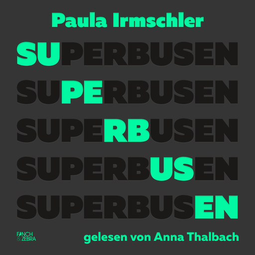 Superbusen (Ungekürzte Lesung), Paula Irmschler