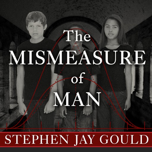 The Mismeasure of Man, Stephen Jay Gould