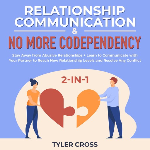 Relationship Communication & No More Codependency 2-in-1, Tyler Cross