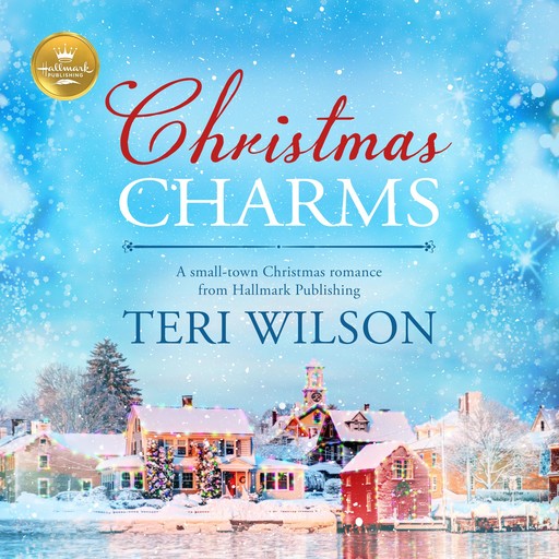 Christmas Charms, Teri Wilson, Hallmark Publishing