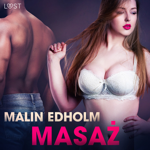 Masaż - opowiadanie erotyczne, Malin Edholm