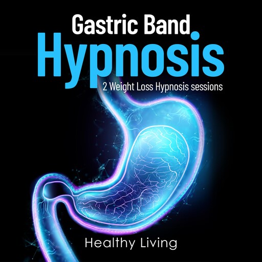 Gastric Band Hypnosis, Healthy Living