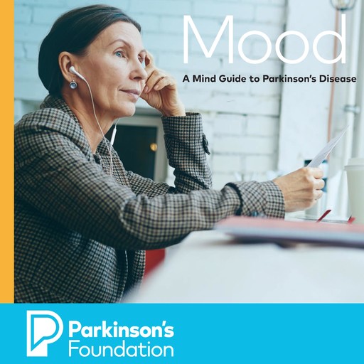 Mood: A Mind Guide to Parkinson's Disease, Parkinsons Foundation
