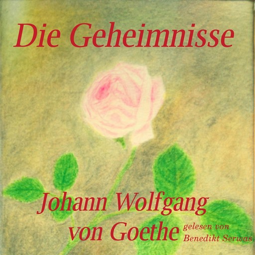 Die Geheimnisse - Johann Wolfgang von Goethe, 