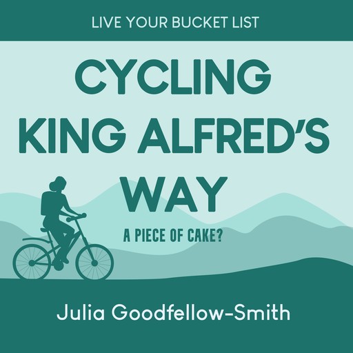Cycling King Alfred's Way, Julia Goodfellow-Smith