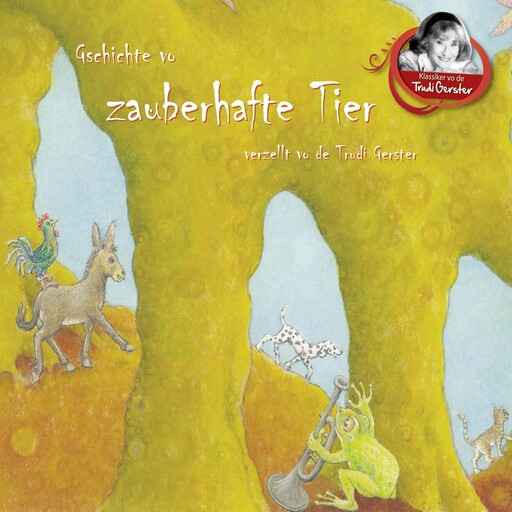 Gschichte vo zauberhafte Tier verzellt vo de Trudi Gerster, Trudi Gerster