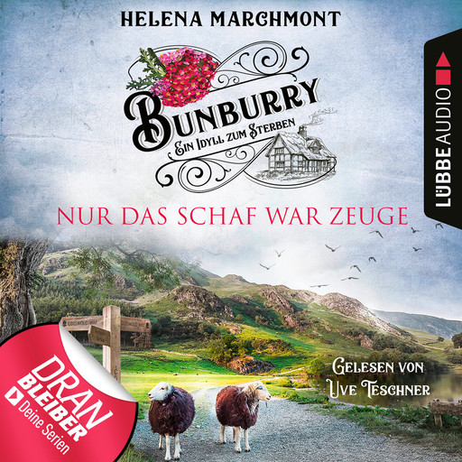 Nur das Schaf war Zeuge - Bunburry - Ein Idyll zum Sterben, Folge 8 (Ungekürzt), Helena Marchmont